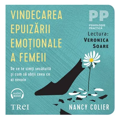Vindecarea epuizării emoționale a femeii. De ce te simți secătuită și cum să obții ceea ce ai nevoie - Audiobook