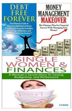 Debt Free Forever & Money Management Makeover & Single Women & Finances