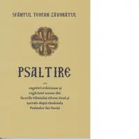 Psaltire sau cugetari evlavioase si rugaciuni scoase din facerile Sfantului Efrem Sirul si asezate dupa randuiala Psalmilor lui David