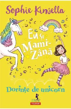 eBook Eu si Mami-Zana. Dorinte de unicorn