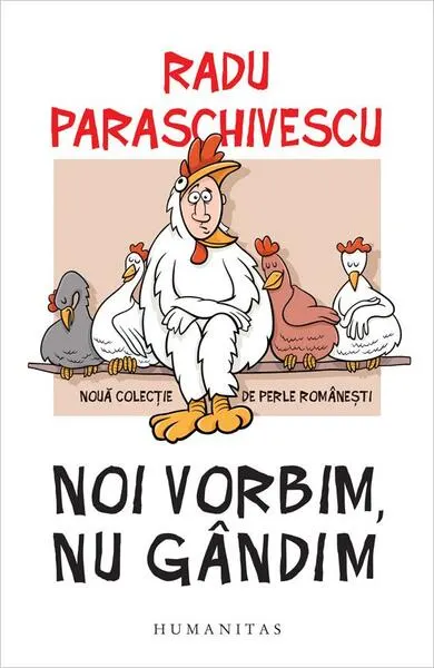 Noi vorbim, nu gândim - Paperback brosat - Radu Paraschivescu