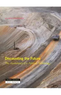 Discounting the Future: The Ascendancy of a Political Technology