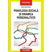 Psihologia sociala si dinamica personalitatii. Acumulari, sinteze, perspective