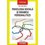 Psihologia sociala si dinamica personalitatii. Acumulari, sinteze, perspective