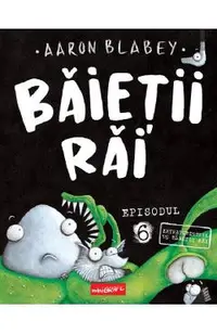 Extraterestrul vs Baietii Rai. Seria Baietii Rai Episodul 6