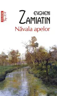 Năvala apelor - Paperback brosat - Evgheni Ivanovici Zamiatin