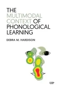 The Multimodal Context of Phonological Learning