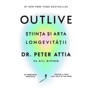 Outlive. Stiinta si arta longevitatii