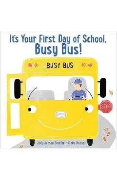 It's Your First Day of School, Busy Bus!