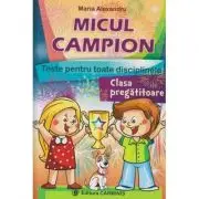 MICUL CAMPION - clasa pregatitoare. Teste pentru toate disciplinele