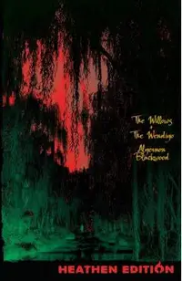 The Willows + The Wendigo (Heathen Edition)