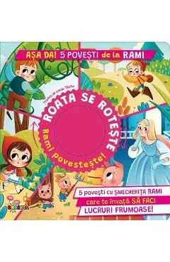 Asa da! 5 povesti de la Rami. Roata se roteste. Rami povesteste!
