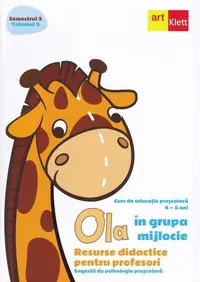 OLA în grupa mijlocie. Resurse didactice pentru profesori. Sugestii de psihologie preșcolară (4-5 ani). Semestrul 2. Vol. 3 - Paperback brosat - ***