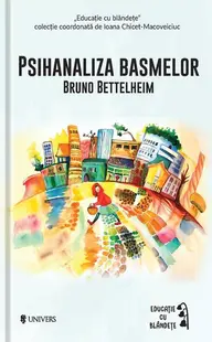 Psihanaliza basmelor - Paperback - Bruno Bettelheim