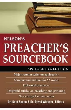Nelson's Preacher's Sourcebook: Apologetics Edition