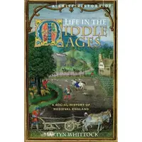 A Brief History of Life in the Middle Ages, Martyn Whittock