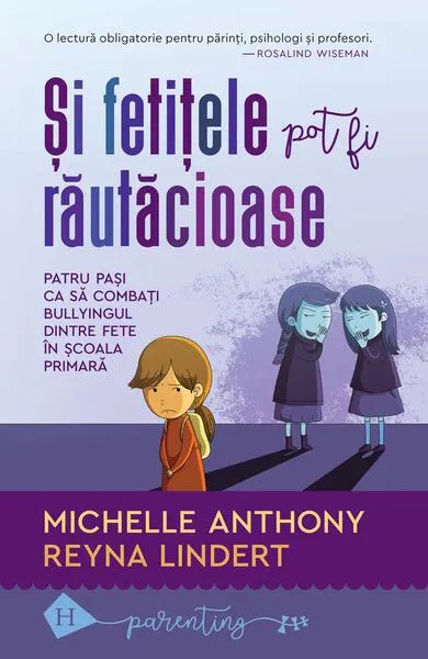Și fetițele pot fi răutacioase - Paperback brosat - Michelle Anthony, Reyna Lindert