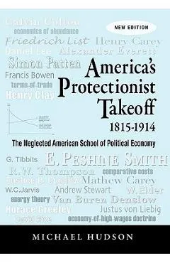 America's Protectionist Takeoff 1815-1914