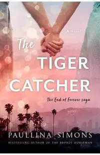 The Tiger Catcher: The End of Forever Saga