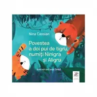 Povestea a doi pui de tigru, numiti Ninigra si Aligru