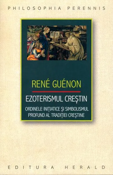 Ezoterismul creştin - Paperback brosat - René Guénon