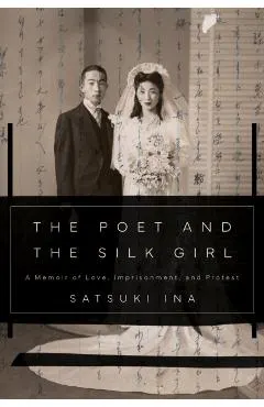 The Poet and the Silk Girl: A Memoir of Love, Imprisonment, and Protest