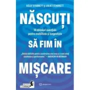 Nascuti sa fim in miscare. 10 obiceiuri esentiale pentru mobilitate si longevitate