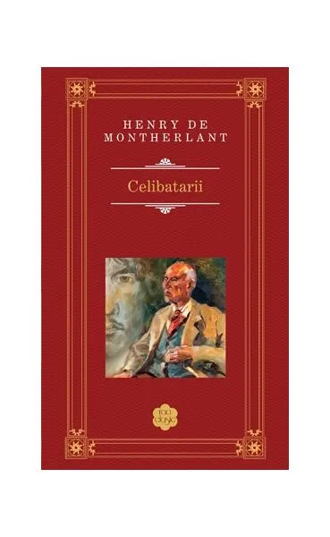 Celibatarii - Hardcover - Henry de Montherlant