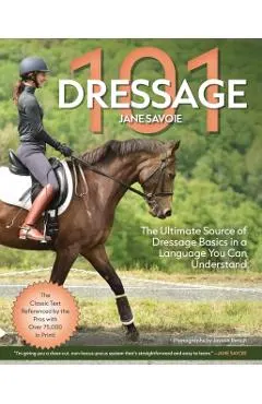 Dressage 101: The Ultimate Source of Dressage Basics in a Language You Can Understand