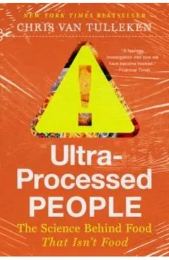 Ultra-Processed People: The Science Behind Food That Isn't Food