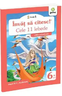 Invat sa citesc! Nivelul 1 Cele 11 lebede