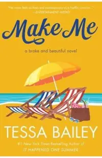 Make Me: A Broke and Beautiful Novel