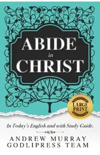 Andrew Murray Abide in Christ: In Today's English and with Study Guide (LARGE PRINT)