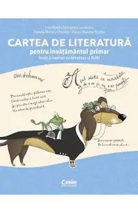 Cartea de literatura pentru invatamantul primar - Irina-Roxana Georgescu, Daniela-Mariana Chindea, Bianca Mariana Paculea