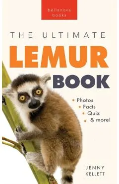 Lemurs The Ultimate Lemur Book: 100+ Amazing Lemur Facts, Photos, Quiz + More