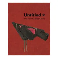 Untitled: The Art of James Castle, Nicholas R. Bell, Leslie Umberger