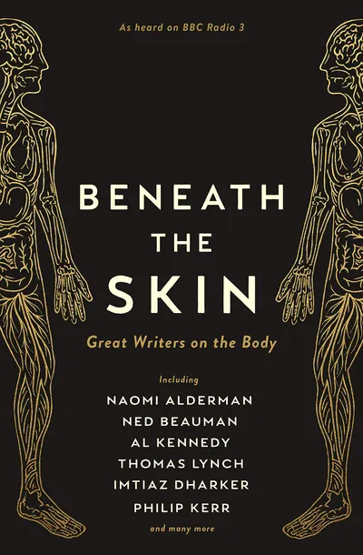 Beneath the Skin | Ned Beauman, Naomi Alderman, Thomas Lynch, Philip Kerr, Various, A. L. Kennedy, Chibundu Onuzo