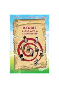 Istorie. Clasa a IV-a. Caiet de lucru - Paperback brosat - Adina Grigore