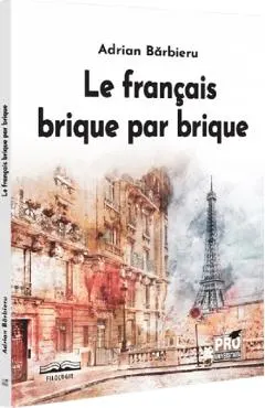 Le francais brique par brique