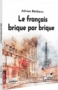 Le francais brique par brique