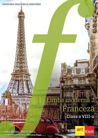 Limba modernă 2 - Franceză. Manual, Clasa a VIII-a - Paperback - Antony Sevre, Katia Brandel, Mariana Popa, Virginie Karniewicz