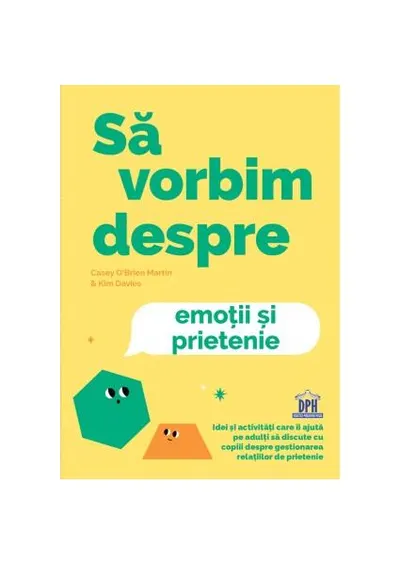 Să vorbim despre emoții și prietenie - Hardcover - Casey O’Brien Martin, Kim Davies