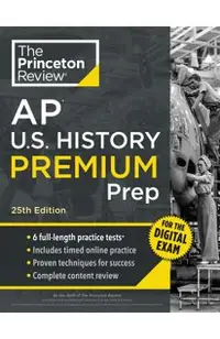 Princeton Review AP U.S. History Premium Prep, 25th Edition: 6 Practice Tests + Digital Practice Online + Content Review -
