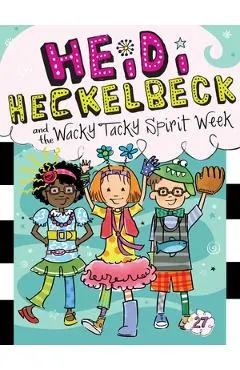 Heidi Heckelbeck and the Wacky Tacky Spirit Week, Volume 27