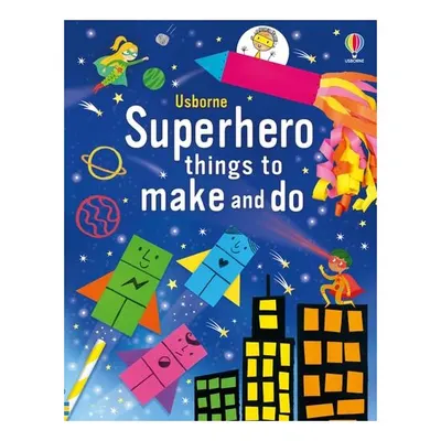 Superhero Things to Make and Do