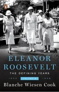 Eleanor Roosevelt, Volume 2: The Defining Years, 1933-1938