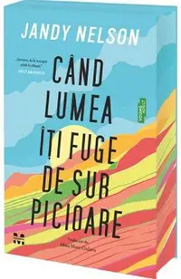 Cand lumea iti fuge de sub picioare