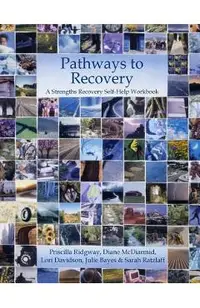 Pathways to Recovery: A Strengths Recovery Self-Help Workbook