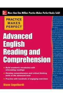 Practice Makes Perfect Advanced English Reading and Comprehe