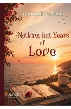 Nothing but Years of Love